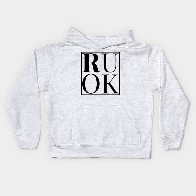 RUOK - BLACK Kids Hoodie by My Tiny Apartment